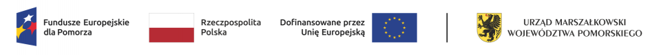 Logo Fundusze Europejskie romb z trzema gwiazdkami o kolorze białym czerwonym i żółtym na niebieskim tle, Rzeczpospolita Polska biało czerwona flaga, Dofinansowanie przez Unię Europejską niebieski prostokąt z dwunastoma żółtymi gwiazdkami po środku w kształcie okręgu, Logo Urząd Marszałkowski Województwa Pomorskiego Gryf na żółtym tle.